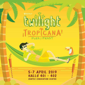 Twilight Tropicana Flea Feast Suntec Hall 401 Booth A2